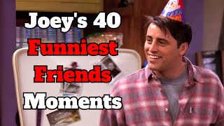 Joeys 40 Funniest Friends Moments @nextofken