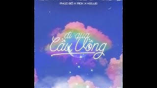 Video thumbnail of "Đi Qua Cầu Vồng | Phucbo x Kellie x Rick"