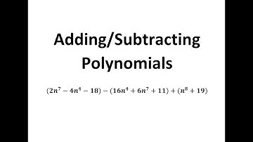 Adding & Subtracting Polynomials
