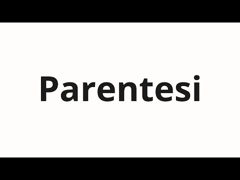 How to pronounce Parentesi