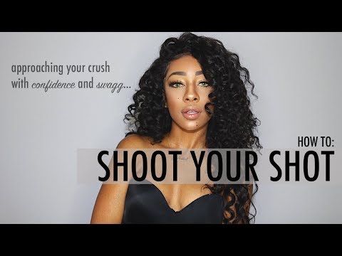 How To: Shoot Your Shot (aka approaching your crush with confidence)