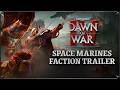 Warhammer 40,000: Dawn of War IV โ Space Marines Faction Trailer | Warhammer 40,000