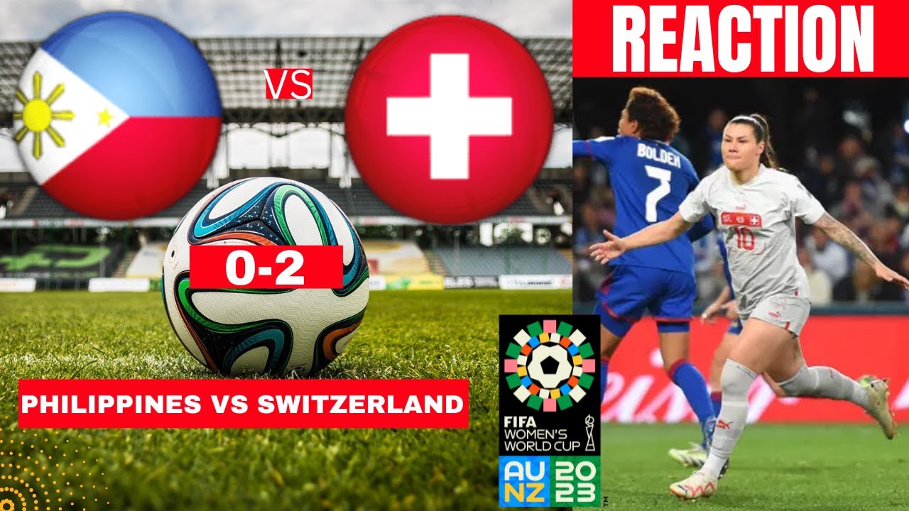Philippines vs Switzerland Women 0-2 Live Stream FIFA World Cup Football Match Score Highlights Vivo