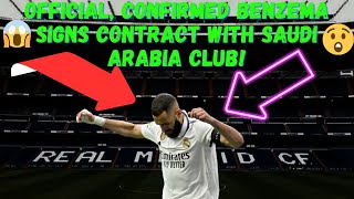 ✅ OFFICIAL, CONFIRMED BENZEMA SIGNS CONTRACT WITH SAUDI ARABIA CLUB! 🔥 😱