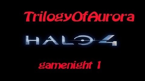 Halo 4 custom game night part 1