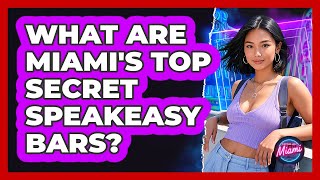 What Are Miami's Top Secret Speakeasy Bars? - Everything About Miami