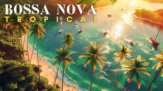 Relaxing Tropical Bossa Nova Music  Soft Rhythmic Bossa Nova Instrumental for Positive the day