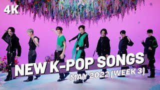 NEW K-POP SONGS | MAY 2022 (WEEK 3)