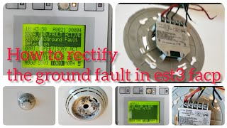 EST 3 FACP ground fault rectification and how to find part1