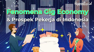 HYPEREPORT: FENOMENA GIG ECONOMY & PROSPEK PEKERJA DI INDONESIA