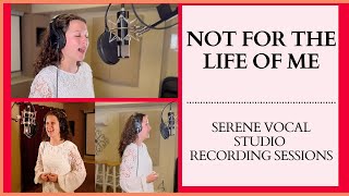 Not For the Life of Me (cover) Serene Vocal Studio Recording Sessions