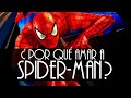 ¿Por Qué Amamos a Spider-Man? ft. Uncharted Robbie, SpideyAvenger, Jahaziel Brito