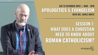 Roman Catholicism - 2019 Apologetics Conference with Dr James White (Session 1)