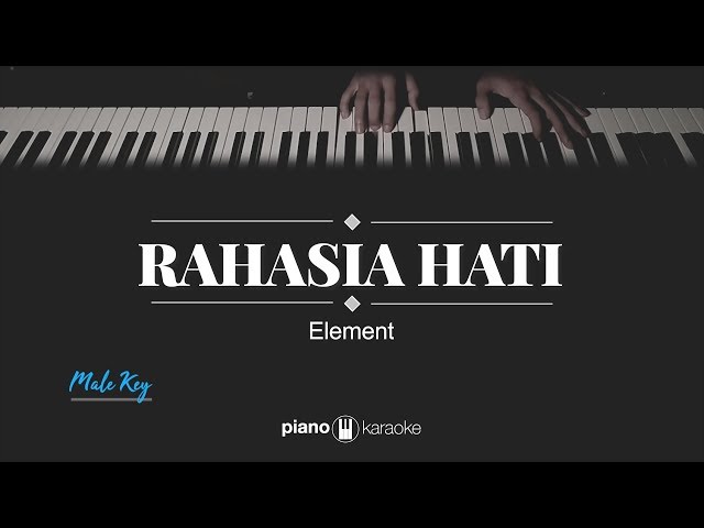 Rahasia Hati (MALE KEY) Element (KARAOKE PIANO) class=