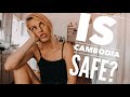 IS CAMBODIA SAFE? LIVING IN PHNOM PENH