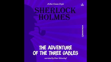 Sherlock Holmes: The Original | The Adventure of the Three Gables (Full Audiobook)