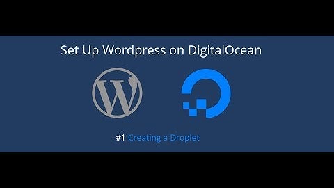 Setup Wordpress on VPS #1 - Create a Digital Ocean Droplet