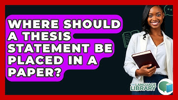 Where Should A Thesis Statement Be Placed In A Paper? - The Language Library