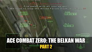 Ace Combat Zero: The Belkan War Part 2 | PC Gameplay, No Commentary