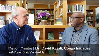 Mission Minutes | Interview with Dr. David Kasali, Congo Initiative