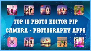 Top 10 Photo Editor Pip Camera Android Apps screenshot 2