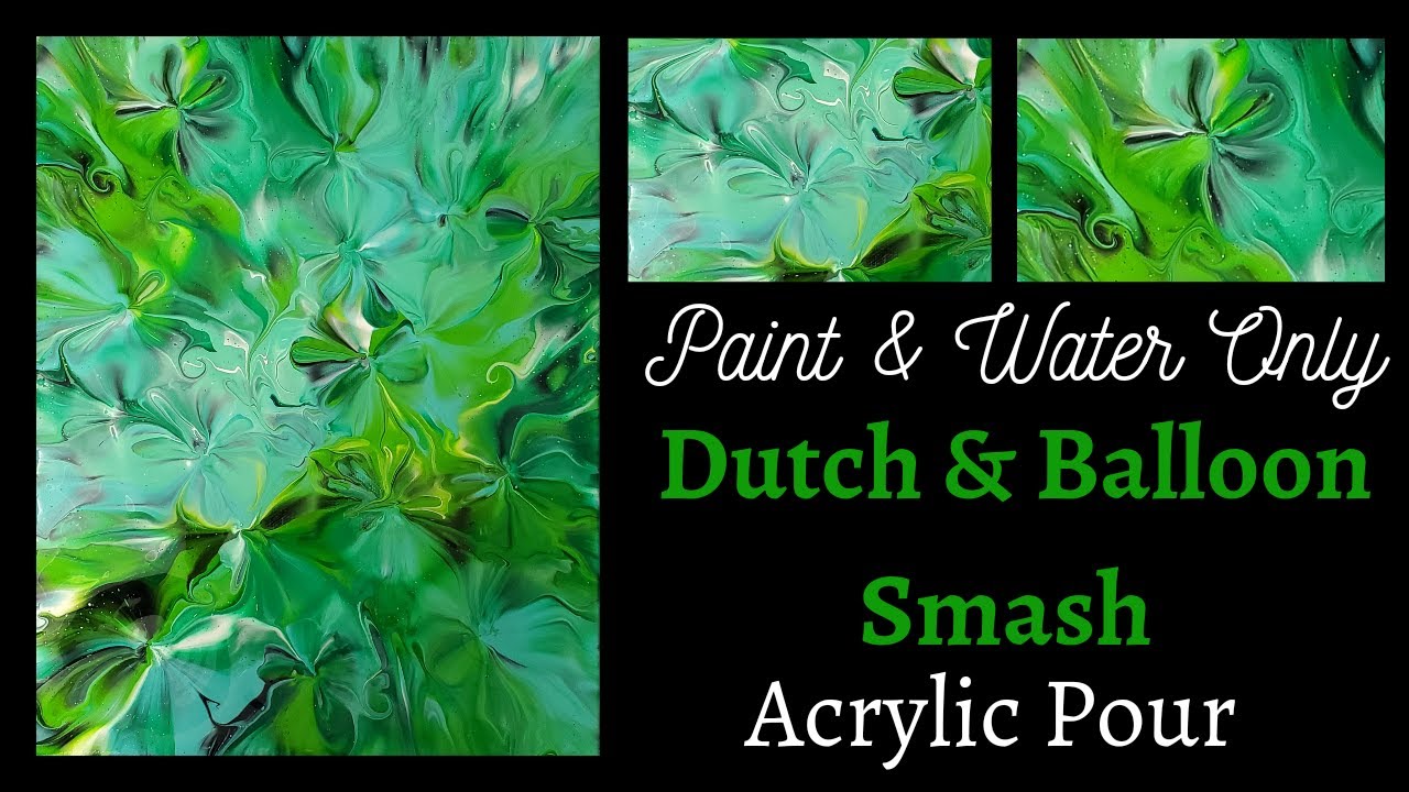 New Color Combo - GREEN | Dutch + Balloon Smash | Acrylic Pouring Ideas ...