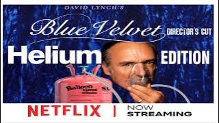David Lynch's Blue Velvet Special HELIUM Edition