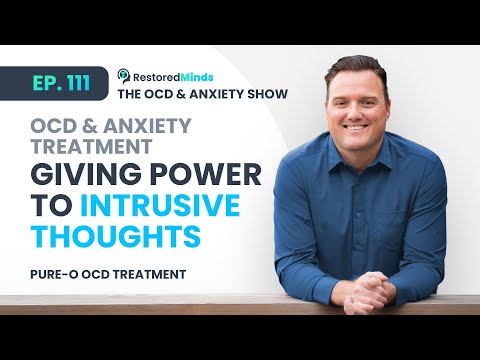 OCD & Anxiety Treatment - Giving Power to Intrusive Thoughts- Pure O OCD treatment thumbnail