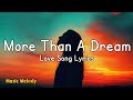 More Than A Dream Cool Love Song Lyrics mp3