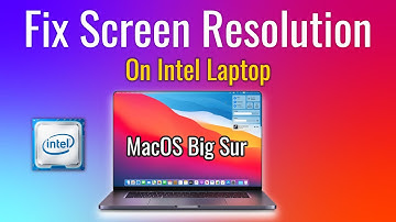 how to fix macos big sur screen resolution on intel pc