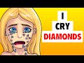I Cry Diamonds | My Animated Story