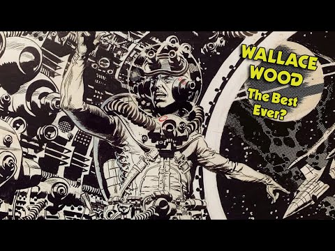 Wallace Wood: The Best Comics Artist Ever?