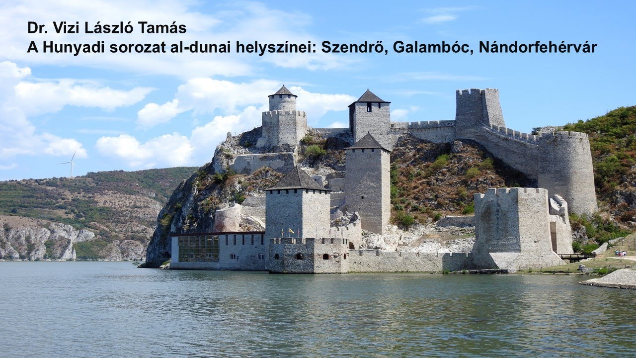 A Hunyadi sorozat al-dunai helyszínei: Szendrő, Galambóc, Nándorfehérvár