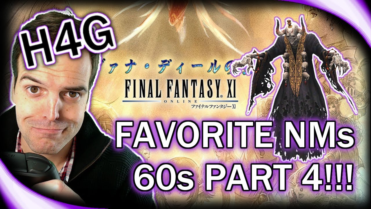 FFXI in 2018 - Top Favorite NMs - 60s Part 4!!!