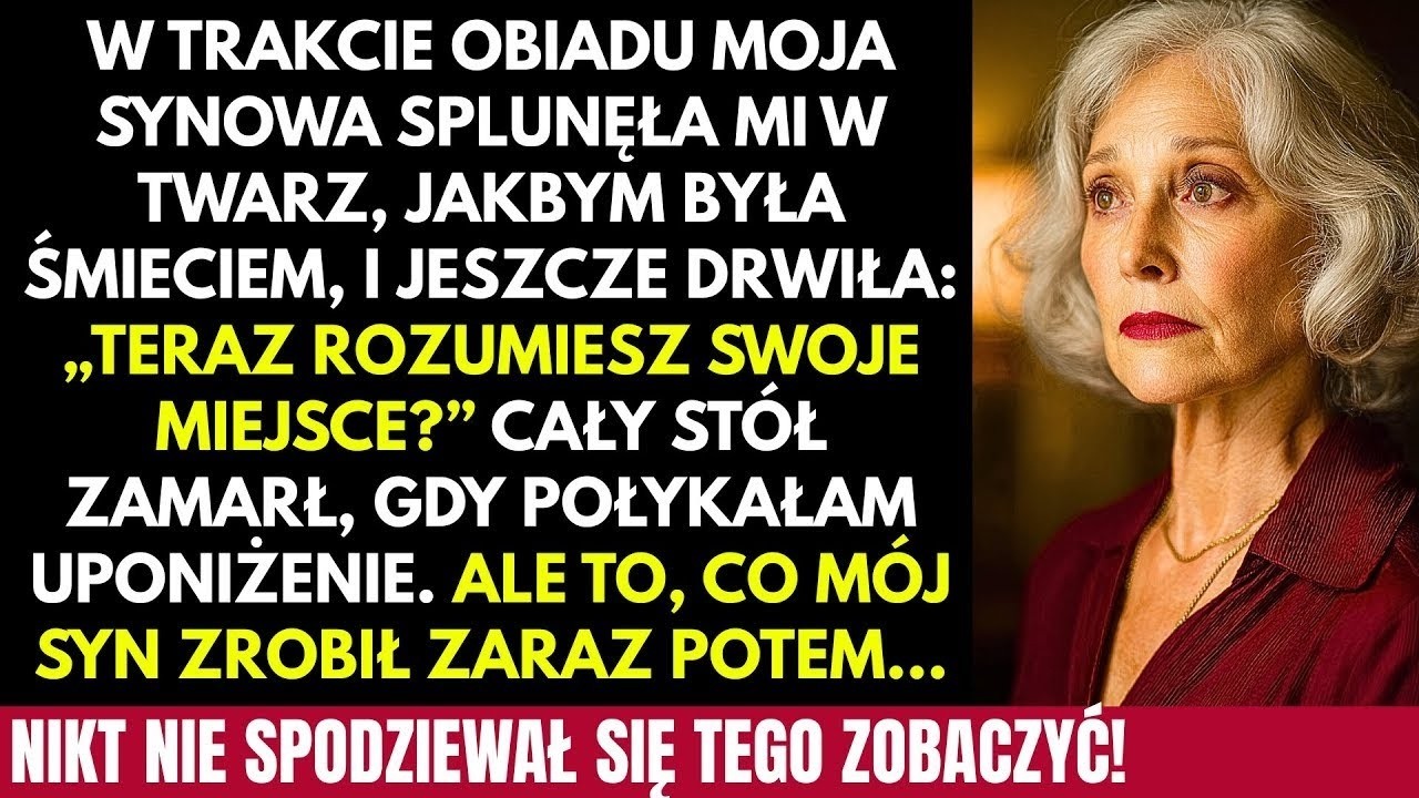 Podczas obiadu moja synowa splunęła mi w twarz  „Teraz rozumiesz swoje miejsce ” Co zrobił mój