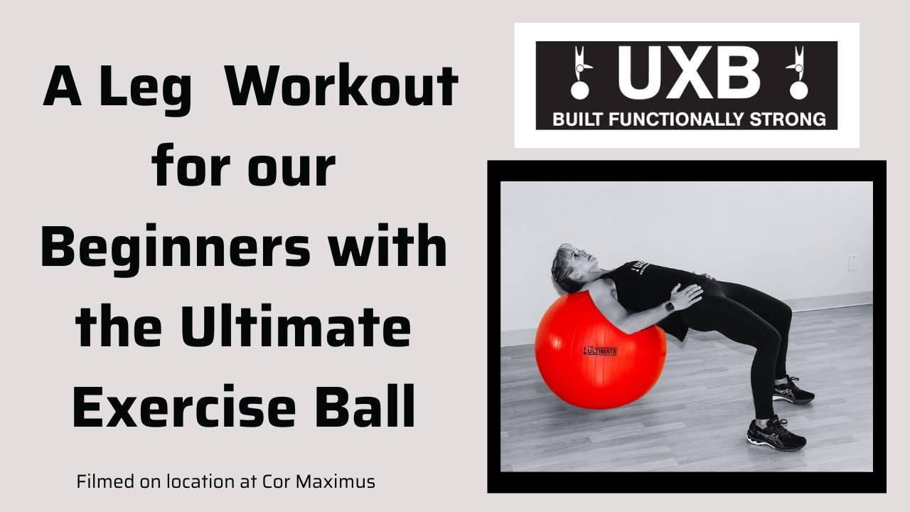A Leg Workout for our Beginners with the Ultimate Exercise Ball YouTube