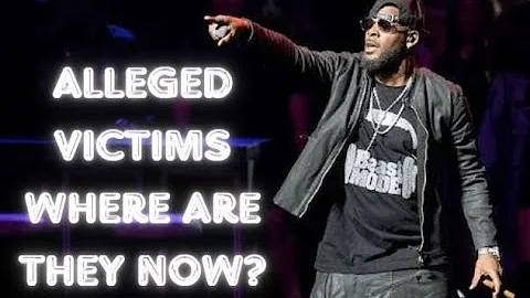 Where are the Alleged victims of R -Kelly--Let's talk about the series