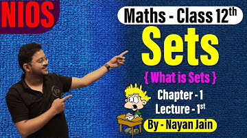 Sets | Lecture 1 | Chapter 1 | By - Nayan Jain | NIOS Vision Point