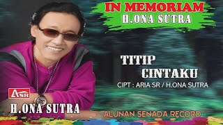 H.ONA SUTRA - TITIP CINTAKU ( Official Video Musik ) HD