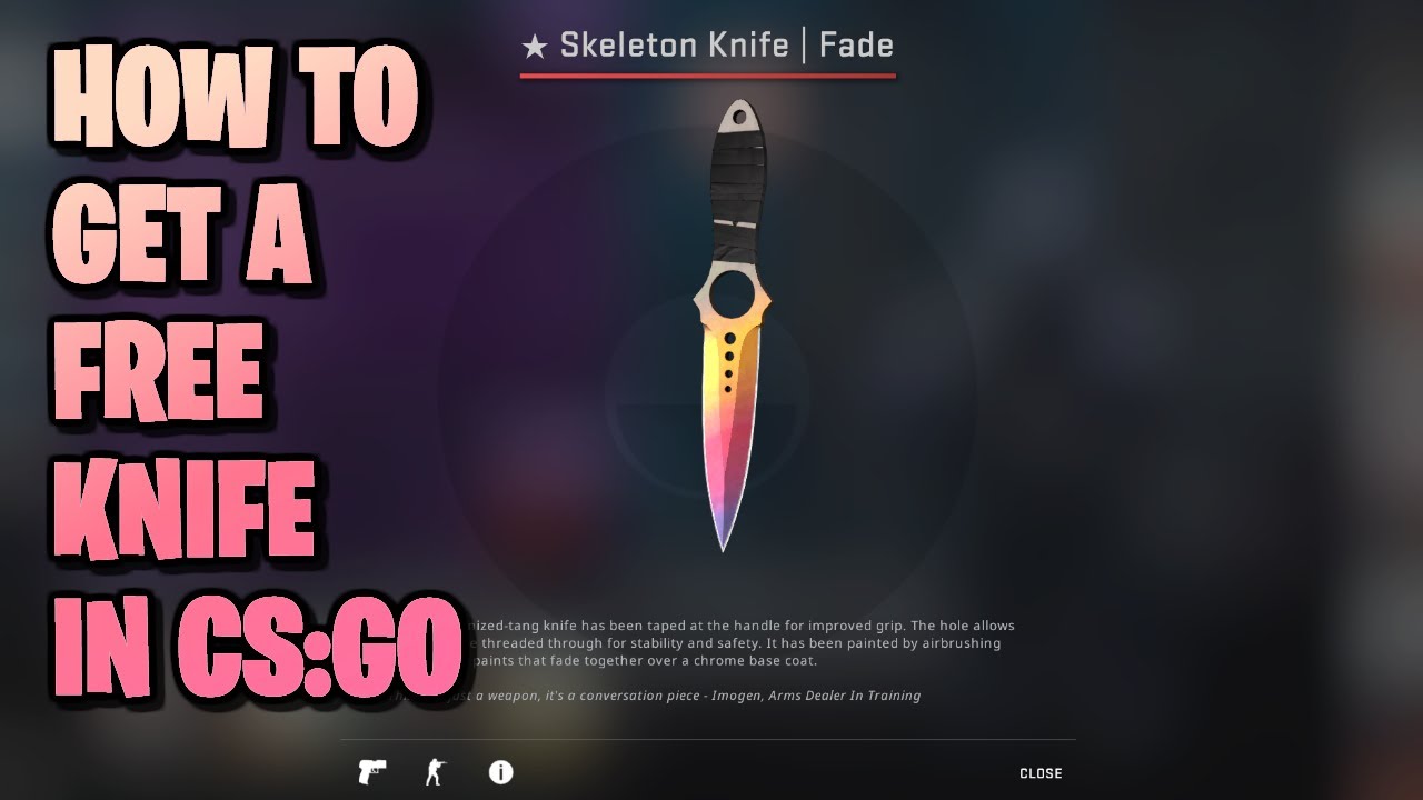 how to get a knife in csgo withcout using site how to get a knife in csgo withcout using site