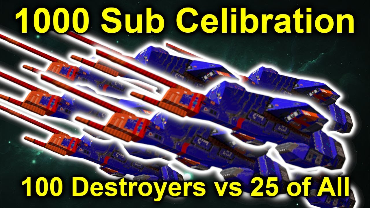 1000 Sub Celibration! 100 Destroyers vs 25 of Every Tiidan Ship!