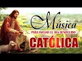 ♫♥☆ MÚSICA CATÓLICA 2023 - GRANDES EXITOS DE ALABANZA Y ADORACIÓN ☆♥♫las mejores cancion catolica