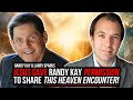 Jesus Gave Randy Kay Permission To Share This Heaven Encounter!