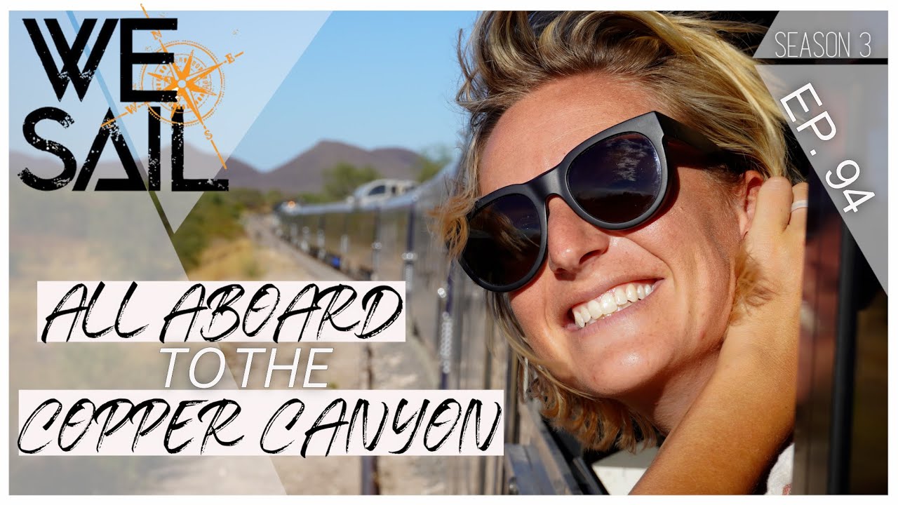 All Aboard the Copper Canyon Train | Episode 94