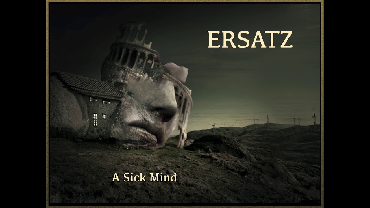 Ersatz - A Sick Mind (2021) FULL ALBUM [UK, alternative, metal, classic rock, prog]