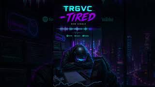 TRGVC - Tired 😴💔 | Official Short #shorts