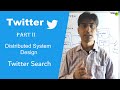 Twitter System Design - Part II - System Design Twitter Search