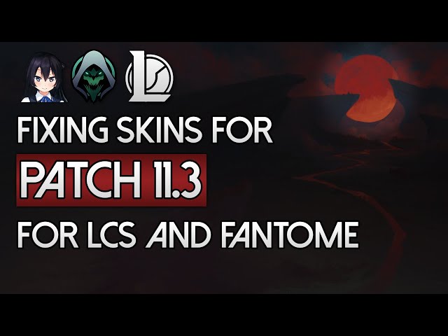 Tutorial  Fixing skins for Patch 11.3 [LCS-Manager] 
