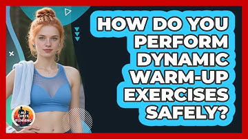 How Do You Perform Dynamic Warm-Up Exercises Safely?