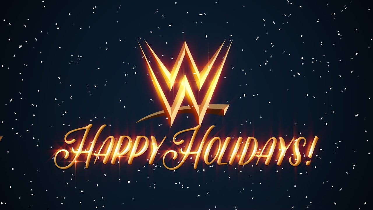Happy Holidays from WWE - Happy Holidays from WWE. We hope your holidays will be filled with joy and laughter through the New Year.